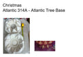 Atlantic 314A - Star Tree Base