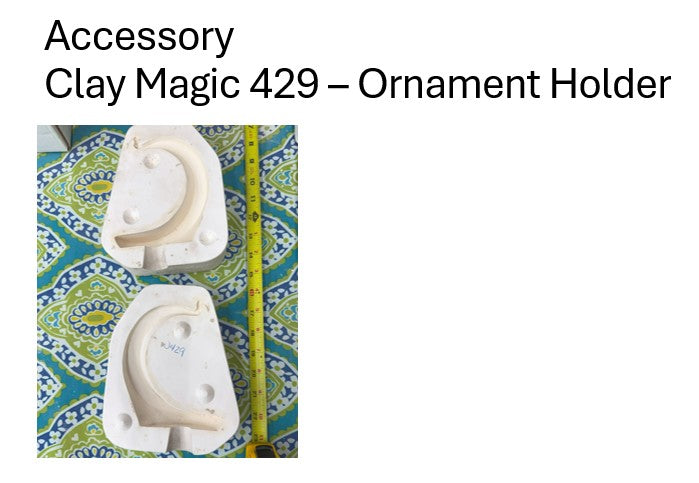 Clay Magic 429 - ornament Holder